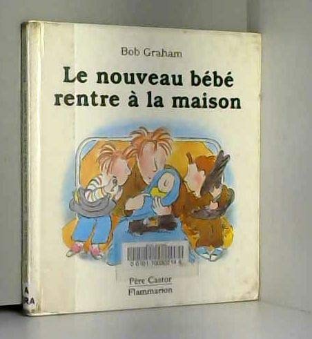 Nouveau bebe rentre a la maison - bob graham (Le) Children's books