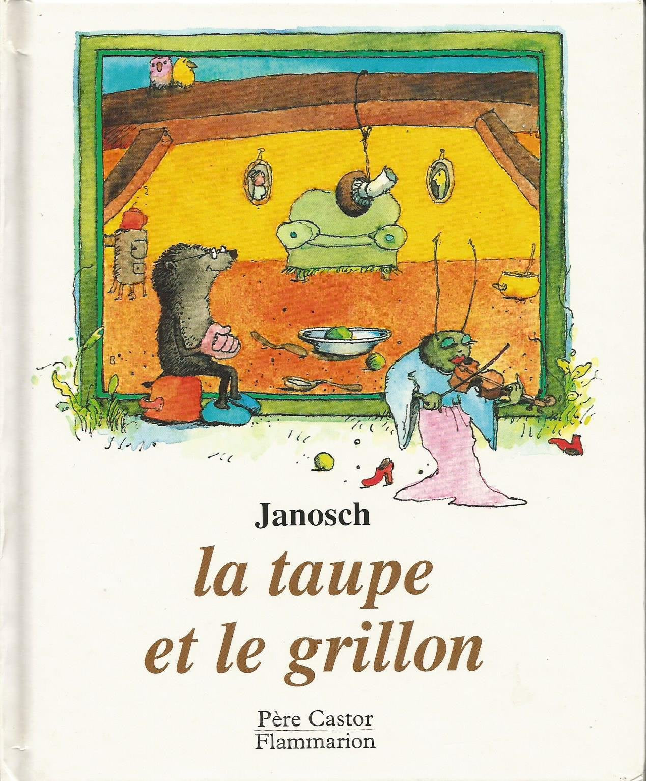 Taupe et le grillon (La): - TRADUIT DE L'ALLEMAND UNE VERSION MODERNE DE "LA CIGALE ET LA FOURMI" Books