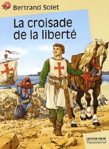 La Croisade de la liberté: VOYAGE AU TEMPS DE ... Novels & Short Stories