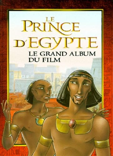 Prince d'egypte, le grand album du film (Le): STORY BOOK CLASSIC Children's books