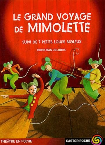 Grand voyage de mimolette (Le): SUIVI DE 7 PETITS LOUPS BIGLEUX Novels & Short Stories