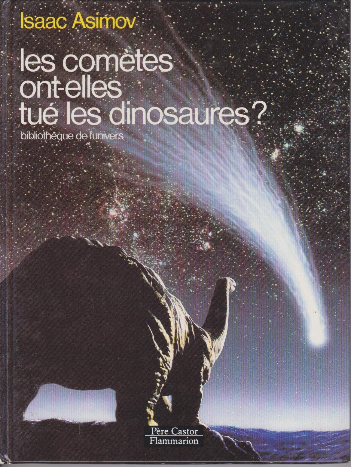 Cometes ont-elles tue les dinosaures ? (Les): BIBLIOTHEQUE DE L'UNIVERS Children's books