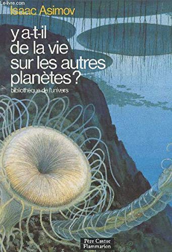 Y a t-il de la vie sur les autres planetes ?: BIBLIOTHEQUE DE L'UNIVERS Books