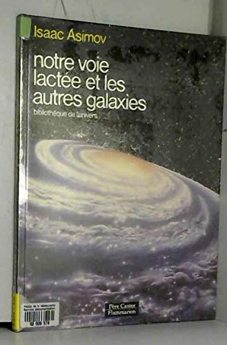 Notre voie lactee et les autres galaxies: BIBLIOTHEQUE DE L'UNIVERS book