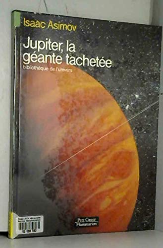 Jupiter, la geante tachetee: BIBLIOTHEQUE DE L'UNIVERS Children's books