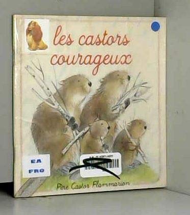 Castors courageux - anne fronsacq, romain simon (les) - petits castors soupleco book
