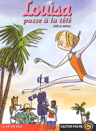 Louisa passe a la tele - graine de ballerine book