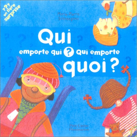 Qui emporte qui ? Qui emporte quoi ? book