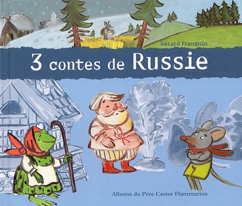 Trois contes de russie: LA MOUFLE, LE GROS NAVET, BRISE CABANE book