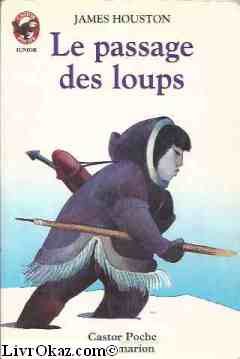 Passage des loups (Le): - AVENTURE, DES 9/10 ANS, JUNIOR Novels & Short Stories