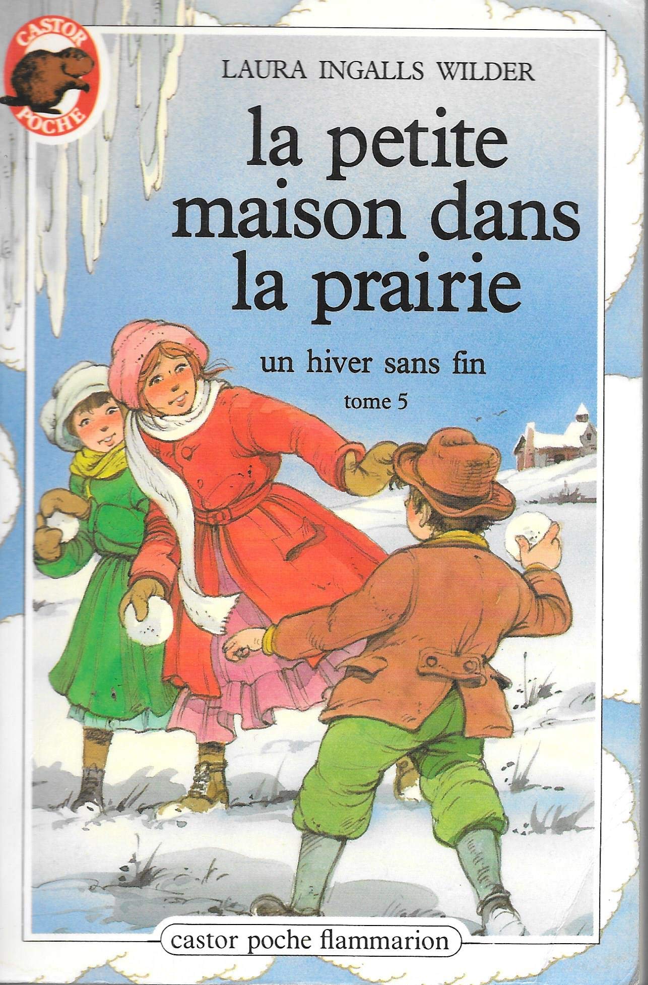 Petite maison dans la prairie t5 - un hiver sans fin (La): - LE MONDE D'AUTREFOIS, DES 9/10 ANS (5) Novels & Short Stories