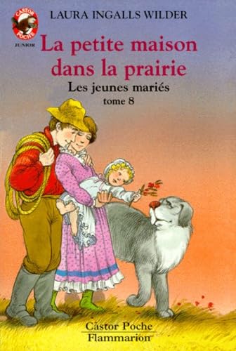 Petite maison dans la prairie t8 - les jeunes maries (La): - JUNIOR, LE MONDE D'AUTREFOIS, DES 9/10 ANS (8) Novels & Short Stories
