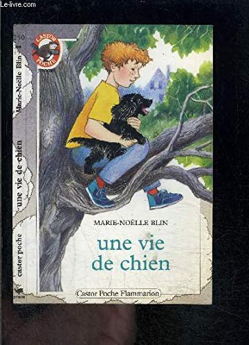Vie de chien (Une): - HISTOIRE D'ANIMAUX, DES 8/9 ANS book
