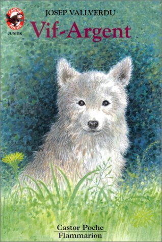 Vif-argent: - HISTOIRES D'ANIMAUX, DES 8/9 ANS Novels & Short Stories