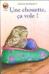 Chouette, ca vole ! (Une): - HISTOIRE D'ANIMAUX, JUNIOR DES 9/10 ANS book