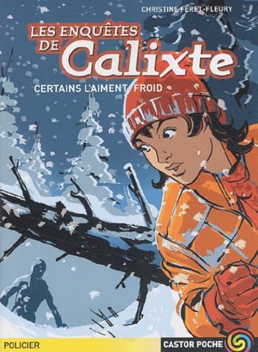 Les Enquêtes de Calixte : Certains l'aiment froid book
