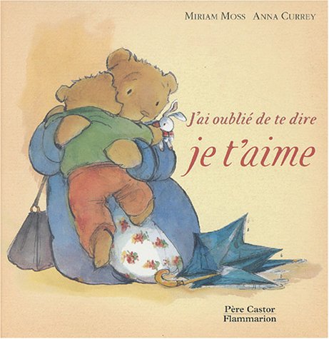 J'ai oublie de te dire je t'aime Children's books