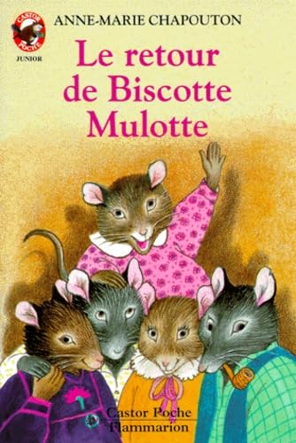 Retour de biscotte mulotte (Le): - HISTOIRE D'ANIMAUX, JUNIOR DES 7/8 ANS book