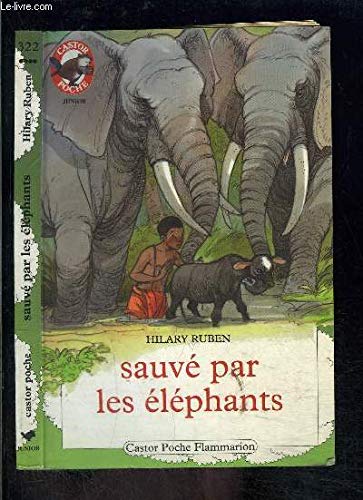 Sauve par les elephants: - AVENTURE, JUNIOR DES 9/10 ANS Novels & Short Stories