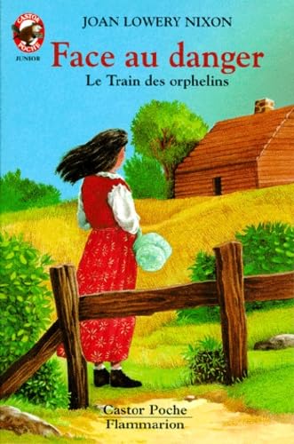 Face au danger - le train des orphelins: - AVENTURE, DES 9/10 ANS Novels & Short Stories