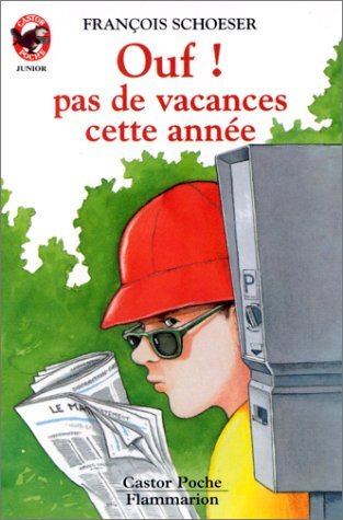 Ouf ! pas de vacances cette annee: - VIVRE AUJOURD'HUI, DES 8/9 ANS book
