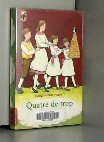 Quatre de trop: - VIVRE AUJOURD'HUI, JUNIOR DES 9/10 ANS Novels & Short Stories