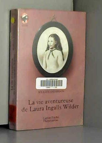 La Vie aventureuse de Laura Ingalls Wilder book