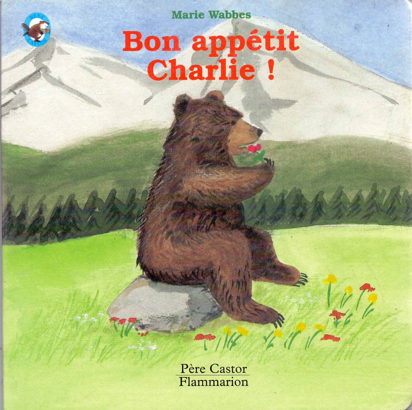 Bon appetit charlie !: BEBE CASTOR Children's books