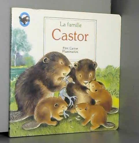 Famille castor (La): BEBE CASTOR book