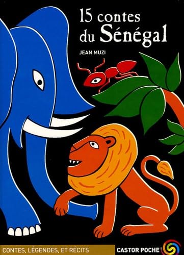 15 contes du Sénégal: CONTES LEGENDES ET RECITS DES 10 ANS Contemporary literature