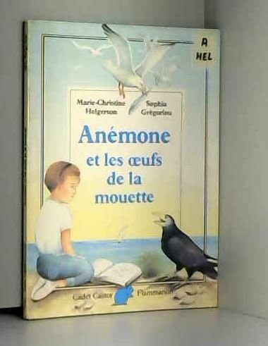 Anemone et les oeufs de la mouette - marie-christine helgerson, sophia gregoriou - cadet castor book