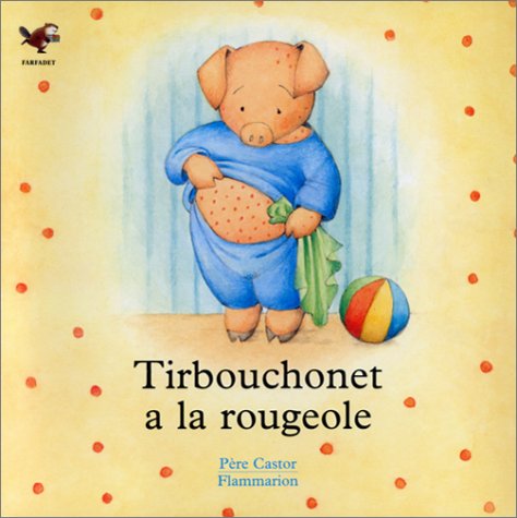 Tirbouchonet a la rougeole - j.girardon, catherine mondoli book