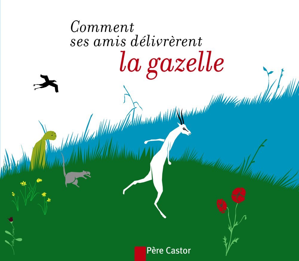 Comment ses amis délivrèrent la gazelle Children's books
