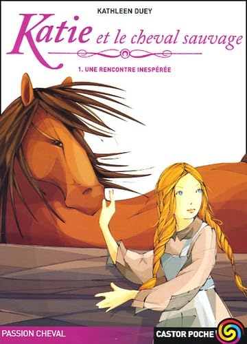 Katie et le cheval sauvage t.1 une rencontre inesperee book