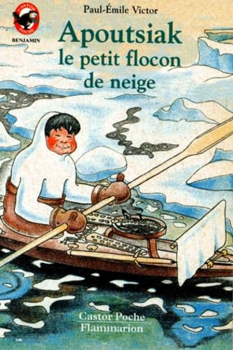 Apoutsiak le petit flocon de neige: HISTOIRE ESQUIMAU - BENJAMIN, DES 3/4ANS book