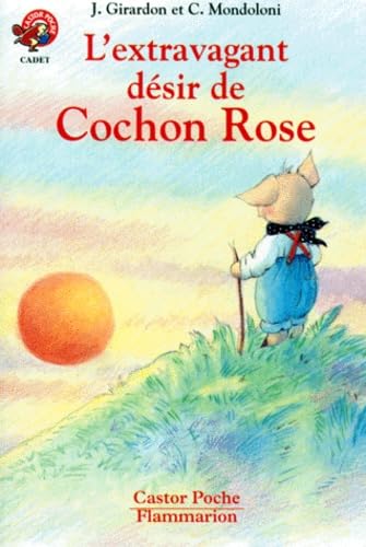 L'extravagant desir de cochon rose: - CADET, DES 5/6ANS Novels & Short Stories