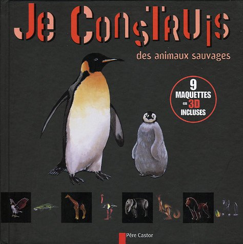 Je construis des animaux sauvages: 9 MAQUETTES 3D book