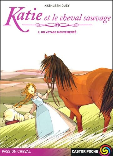 Katie et le cheval sauvage tome 2 un voyage mouvemente book