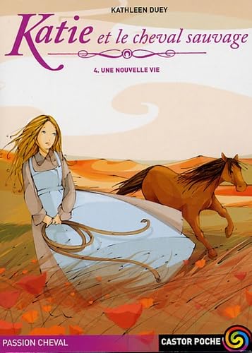 Katie et le cheval sauvage t4 une nouvelle vie book