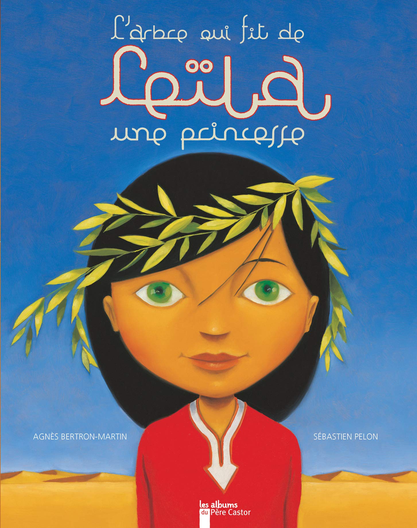 L'Arbre Qui Fit De Leila Une Princesse Contemporary literature