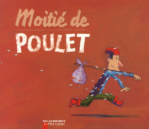 Moitie de Poulet: Un conte populaire du Dauphiné Contemporary literature