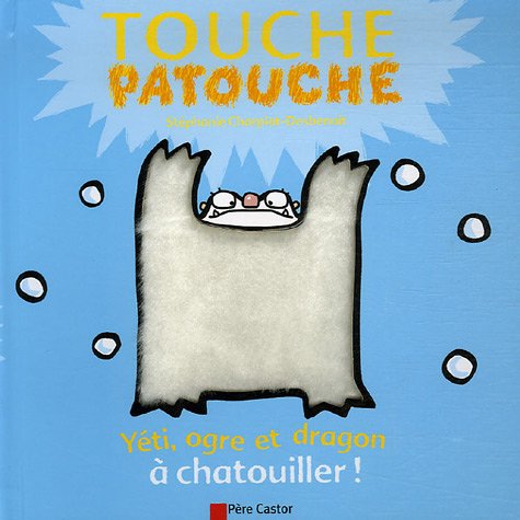 Yeti, ogre et dragon a chatouiller !: TOUCHE PATOUCHE Tiptoi & Games