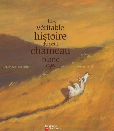 la veritable histoire du petit chameau blanc Children's books