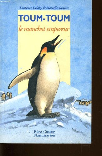 Toum-toum le manchot empereur: - A LIRE TOUT SEUL DES 7/8ANS Children's books