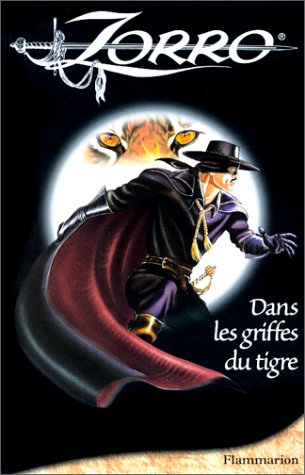 Zorro, dans les griffes du tigre: - DES 8 ANS book