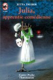 Julia, apprentie comedienne: - VIVRE AUJOURD'HUI, DES 12/13 ANS Novels & Short Stories