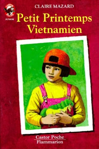 Mazard/Petit Printemps Vietnamien: - VIVRE AUJOURD'HUI, JUNIOR DES 8/9 ANS Contemporary literature