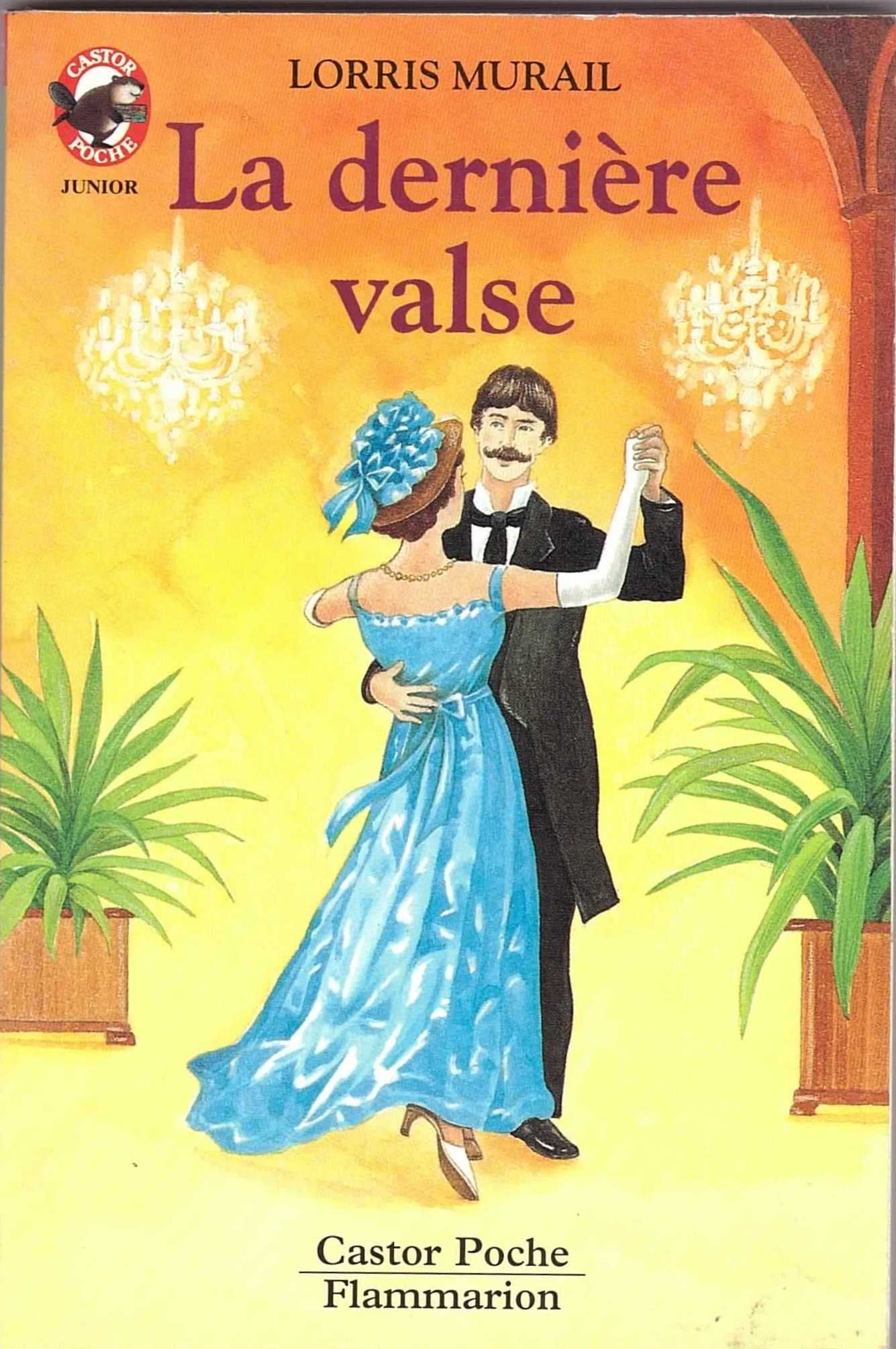 Derniere valse (La): - JUNIOR, AVENTURE DES 9/10 ANS Novels & Short Stories
