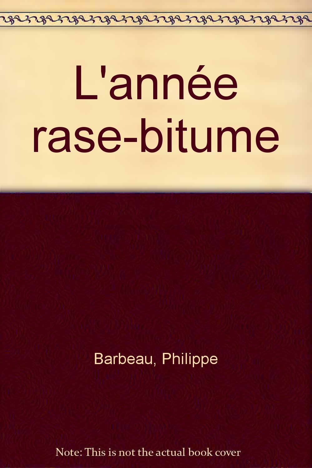 L'annee rase-bitume: - VIVRE AUJOURD'HUI, JUNIOR DES 10/11 ANS Novels & Short Stories