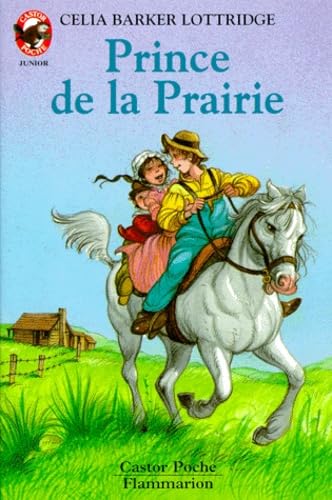 Prince de la prairie: - LE MONDE D'AUTREFOIS, JUNIOR DES 9/10 ANS book